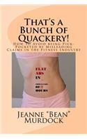 That's a Bunch of Quackery!