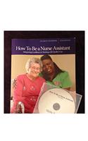 How to Be a Nurse Assistant: Student Textbook