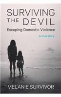 Surviving the Devil - Escaping Domestic Violence