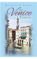 My Venice Vision