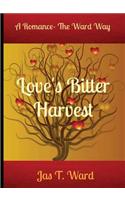 Love's Bitter Harvest