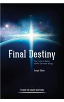 Final Destiny: The Future Reign of the Servant Kings Third Revised Edition