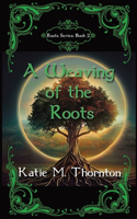 Weaving of the Roots