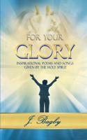 For Your Glory