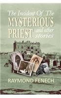 The incident of the Mysterious Priest: And Other Stories