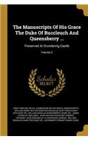 The Manuscripts Of His Grace The Duke Of Buccleuch And Queensberry ...
