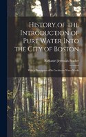 History of the Introduction of Pure Water Into the City of Boston