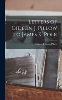 Letters of Gideon J. Pillow to James K. Polk