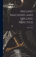 Milling Machines and Milling Practice