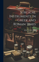 Surgical Instruments in Greek and Roman Times