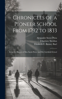 Chronicles of a Pioneer School From 1792 to 1833 [electronic Resource]