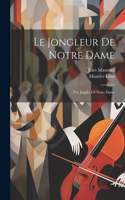 Le Jongleur De Notre Dame