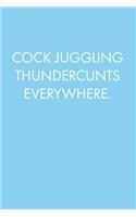 Cock Juggling Thundercunts Everywhere