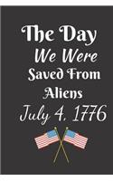 The Day We Were Saved From Aliens July 4, 1776