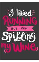 I Tried Running But I Kept Spilling My Wine Notebook: 120 Pages I 6x9 I Blank I Funny Science, Space & Galaxy Gift I Moon & Planet