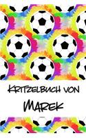 Kritzelbuch von Marek: Kritzel- und Malbuch mit leeren Seiten für deinen personalisierten Vornamen