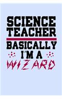 Science Teacher Basically I'm a Wizard