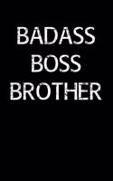 Badass Boss Brother