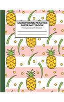 Handwriting Practice Paper Notebook Primary Composition Notebook: Pink Pineapple: Blank Writing Sheets Journal Workbook with Dotted Lines for Kids: Preschool, Kindergarten, Pre K, K-3 Students