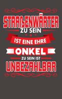 Straßenwärter Zu Sein Ist Eine Ehre - Onkel Zu Sein Ist Unbezahlbar