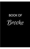 Book of Brooke: A Gratitude Journal Notebook for Women or Girls with the name Brooke - Beautiful Elegant Bold & Personalized - An Appreciation Gift - 120 Cream Line