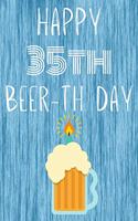 Happy 35th Beer-th Day: Funny 35th Birthday Gift Journal Beer / Notebook / Diary Quote (6 x 9 - 110 Blank Lined Pages)