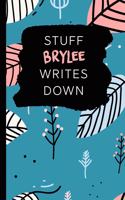 Stuff Brylee Writes Down