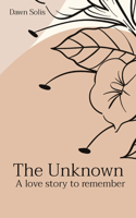 Unknown: A love story to remember