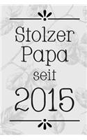 Stolzer Papa 2015: DIN A5 - 120 Punkteraster Seiten - Kalender - Notizbuch - Notizblock - Block - Terminkalender - Abschied - Abschiedsgeschenk - Ruhestand - Arbeitsko