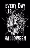 Every Day is Halloween