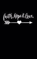 Faith Hope Love: Portable Christian Notebook: 6"x9" Composition Notebook with Christian Quote: Inspirational Gifts for Religious Men & Women (Christian Notebooks)