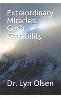 Extraordinary Miracles: God's Credibility
