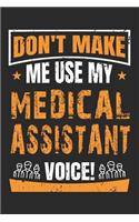 Don't Make Me Use My Medical Assistant Voice