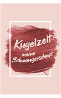 Kugelzeit - Meine Schwangerschaft: Erinnerungsalbum an meine Schwangerschaft