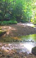 From a Holler in Kentucky: Greasy Creek: a journal for recording hopes, dreams, bucket lists, life's challenges, and accomplishments(3 From a Holler in Kentucky)