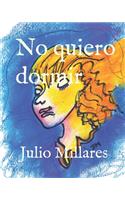 No quiero dormir