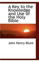 A Key to the Knowledge and Use of the Holy Bible