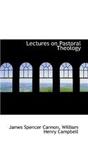 Lectures on Pastoral Theology