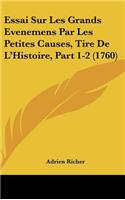 Essai Sur Les Grands Evenemens Par Les Petites Causes, Tire de L'Histoire, Part 1-2 (1760)