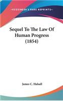 Sequel To The Law Of Human Progress (1854)