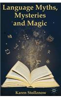 Language Myths, Mysteries and Magic