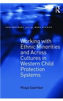 Working with Ethnic Minorities and Across Cultures in Western Child Protection Systems