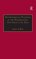 Environmental Planning in the Netherlands: Too Good to Be True