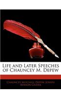 Life and Later Speeches of Chauncey M. DePew