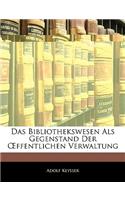 Das Bibliothekswesen ALS Gegenstand Der Ffentlichen Verwaltung