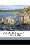 Use of the Army in Louisiana