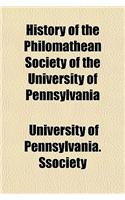 History of the Philomathean Society of the University of Pennsylvania