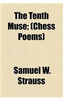 The Tenth Muse; (Chess Poems)