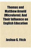 Thomas and Matthew Arnold [Microform]; And Their Influence on English Education