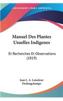 Manuel Des Plantes Usuelles Indigenes: Et Recherches Et Observations (1819)